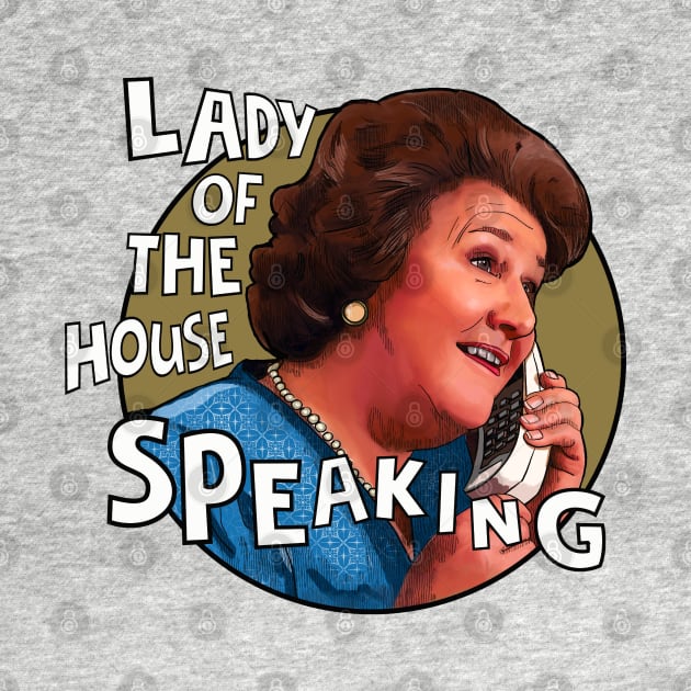 Hyacinth Bucket- Keeping up appearances Lady of the House Speaking by Camp David